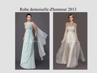 Robe demoiselle d'honneur 2013
 