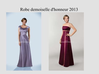 Robe demoiselle d'honneur 2013
 