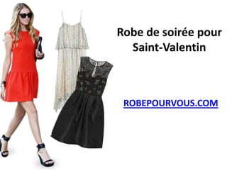 Robe de soirée pour
  Saint-Valentin



 ROBEPOURVOUS.COM
 