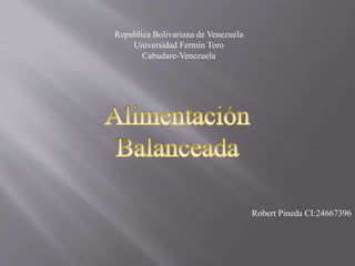 Republica Bolivariana de Venezuela
Universidad Fermín Toro
Cabudare-Venezuela
Robert Pineda CI:24667396
 