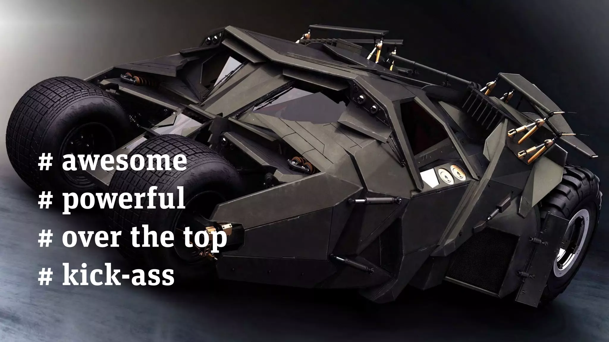 edenspiekermann_
# awesome
# powerful
# over the top
# kick-ass
 