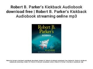 Robert B. Parker's Kickback Audiobook
download free | Robert B. Parker's Kickback
Audiobook streaming online mp3
Robert B. Parker's Kickback Audiobook download | Robert B. Parker's Kickback Audiobook free | Robert B. Parker's Kickback
Audiobook streaming | Robert B. Parker's Kickback Audiobook online | Robert B. Parker's Kickback Audiobook mp3
 