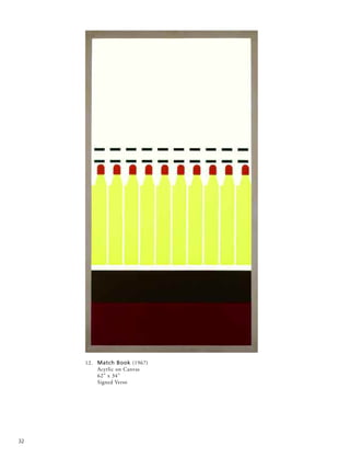 32
12. Match Book (1967)
Acyrlic on Canvas
62” x 34”
Signed Verso
 