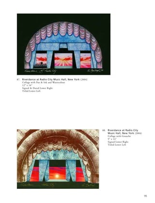 95
88. Riverdance at Radio City
Music Hall, New York (2004)
Collage with Gouache
9” x 14”
Signed Lower Right
Titled Lower Left
87. Riverdance at Radio City Music Hall, New York (2004)
Collage with Pan & Ink and Watercolour
12” x 16”
Signed & Dated Lower Right
Titled Lower Left
 
