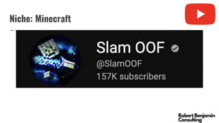 Niche: Minecraft
 