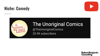 Niche: Comedy
 