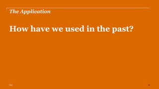 PwC
The Application
How have we used in the past?
15
 