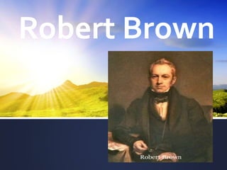 Robert Brown
 