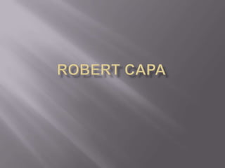 ROBERT CAPA 