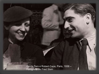 Gerda Taro e Robert Capa, Paris, 1936 –
Fotografia de Fred Stein
 