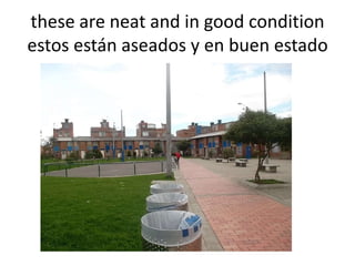 these are neat and in good condition
estos están aseados y en buen estado