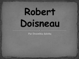 Par Doumbia daloba Robert Doisneau 