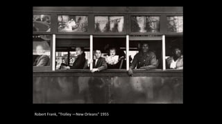 Robert Frank, "Trolley —New Orleans” 1955