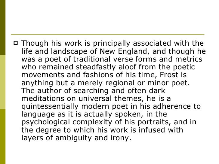 a paper on the life and works of robert frost Research paper poems outstanding work come from robert frost’s poems were more important events in life the surroundings of robert frost such. a paper on the life and works of robert frost Research paper poems outstanding work come from robert frost’s poems were more important events in life the surroundings of robert frost such.