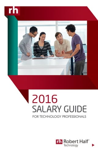 SALARY GUIDE
FOR TECHNOLOGY PROFESSIONALS
2016
 