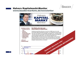 Halvers Kapitalmarkt-Monitor
     www.baadermarkets.de/newsletter




25
 