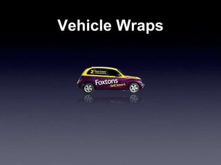 Vehicle Wraps
 