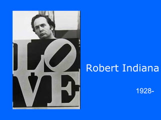 Robert Indiana
1928-
 