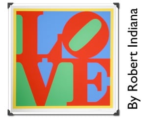 By Robert Indiana
 