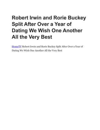 Robert Irwin and Rorie Buckey
Split After Over a Year of
Dating We Wish One Another
All the Very Best
HomeTV Robert Irwin and Rorie Buckey Split After Over a Year of
Dating We Wish One Another All the Very Best
 