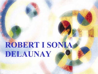ROBERT I SONIA DELAUNAY 