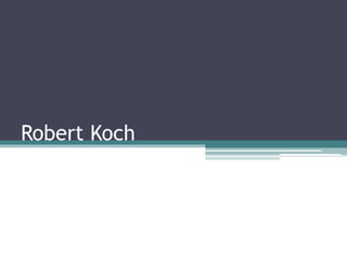 Robert Koch
 
