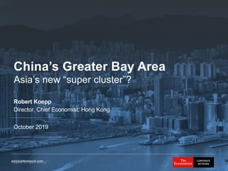 corporatenetwork.com
China’s Greater Bay Area
Asia’s new “super cluster”?
Robert Koepp
Director, Chief Economist; Hong Kong
October 2019
corporatenetwork.com
Asia
and
With
vision
into p
powe
Delta
poss
econ
on th
innov
will c
chall
in the
such
* How
Hong
great
* Can
the o
* How
engin
war a
 