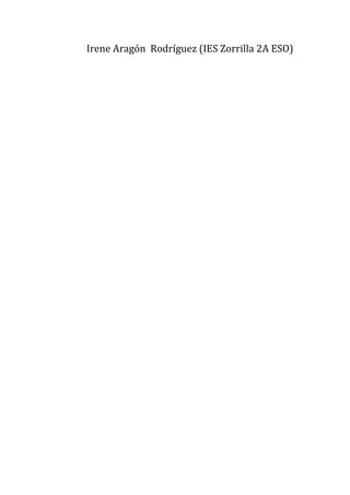 ​Irene Aragón Rodríguez (IES Zorrilla 2A ESO)
 