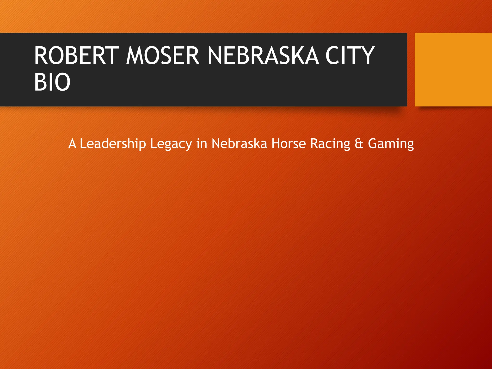 Rob Roper Nebraska Robert_Moser_Nebraska_City_Bio_Slideshow.pdf