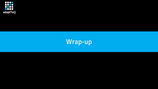 Wrap-up
 