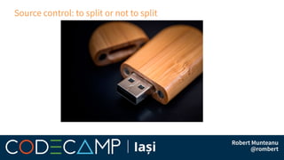 Source control: to split or not to split
 