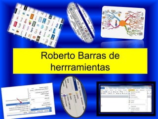 Roberto Barras de
 herrramientas
 