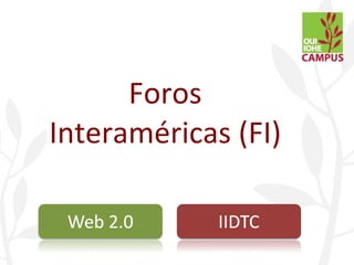 Foros Interaméricas (FI) 