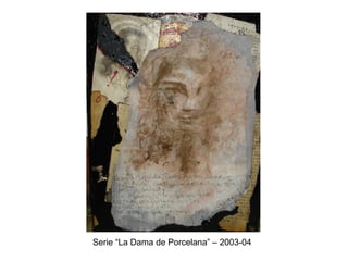 Serie “La Dama de Porcelana” – 2003-04 