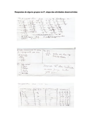 Respostas de alguns grupos na 2ª. etapa das atividades desenvolvidas
 