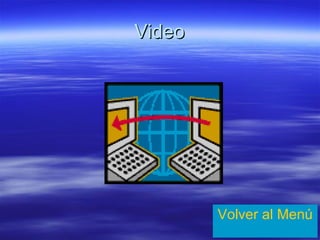 Video Volver al Menú