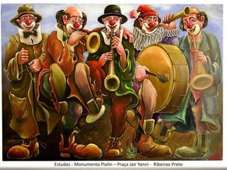 Estudos - Monumento Piolin – Praça Jair Yanni - Ribeirao Preto
 