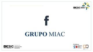 GRUPO MIAC
 