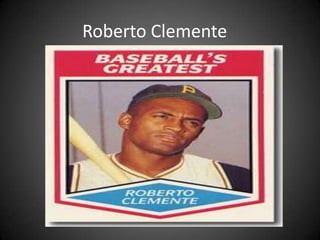 Roberto Clemente 