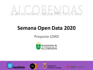 Semana Open Data 2020
Proyecto LORD
 