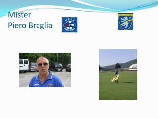 Mister Piero Braglia