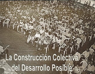 Roberto galvez montealegre   la construcción colectiva del desarrollo posible