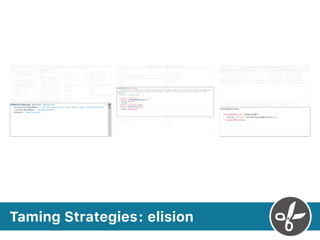 Taming Strategies elision:
 