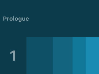 Prologue
1
 