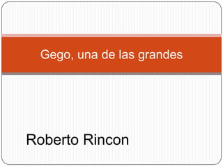Gego, una de las grandes




Roberto Rincon
 