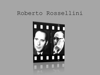 Roberto Rossellini 