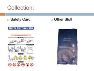 Collection:
   Safety Card.      Other Stuff
 