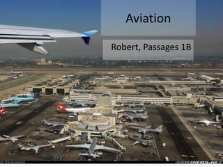 Aviation

Robert, Passages 1B
 