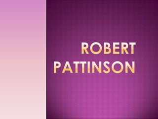 Robert  Pattinson