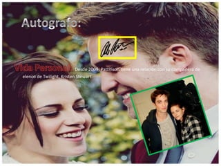 Desde 2009, Pattinson tiene una relación con su compañera de
elenco de Twilight, Kristen Stewart.
 